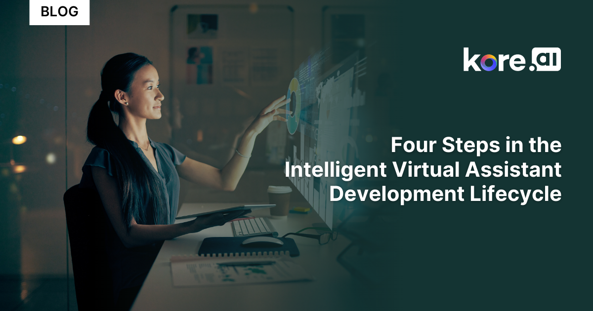 The Four Steps To Developing Your Intelligent Virtual Assistant Vom